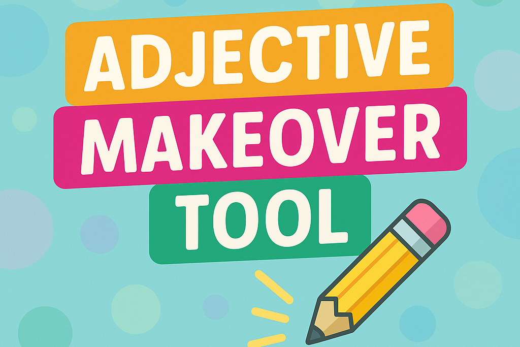 Adjective Makeover Tool