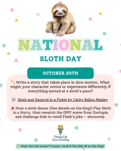National Sloth Day writing prompt for kids with book suggestion Sloth and Squirrel in a Pickle and family fun sloth dinner, eeBoo Sloth in a Hurry game, and Zootopia joke retelling