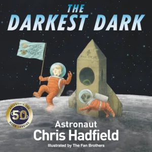 Book cover of The Darkest Dark by Chris Hadfield