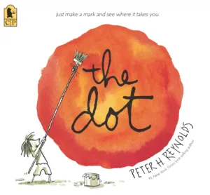 Book cover of The Dot by Peter Reynolds art day book pick